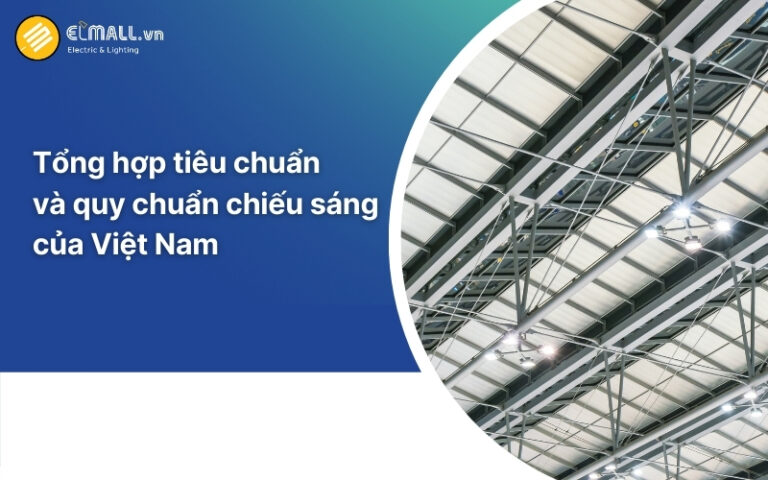 Tổng hợp các tiêu chuẩn và quy chuẩn chiếu sáng Việt Nam (Cập nhật 2025)